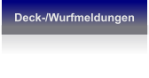Deck-/Wurfmeldungen
